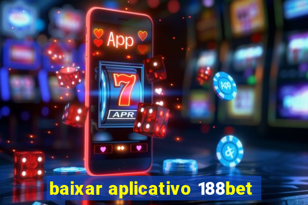 baixar aplicativo 188bet